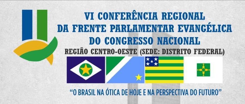 CLDF promove VI Conferência Regional da Frente Parlamentar Evangélica