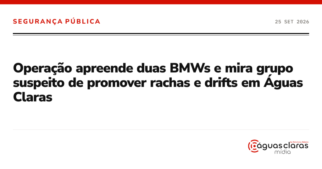 Operação apreende duas BMWs e mira grupo suspeito de promover rachas e drifts em Águas Claras