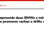 Operação apreende duas BMWs e mira grupo suspeito de promover rachas e drifts em Águas Claras