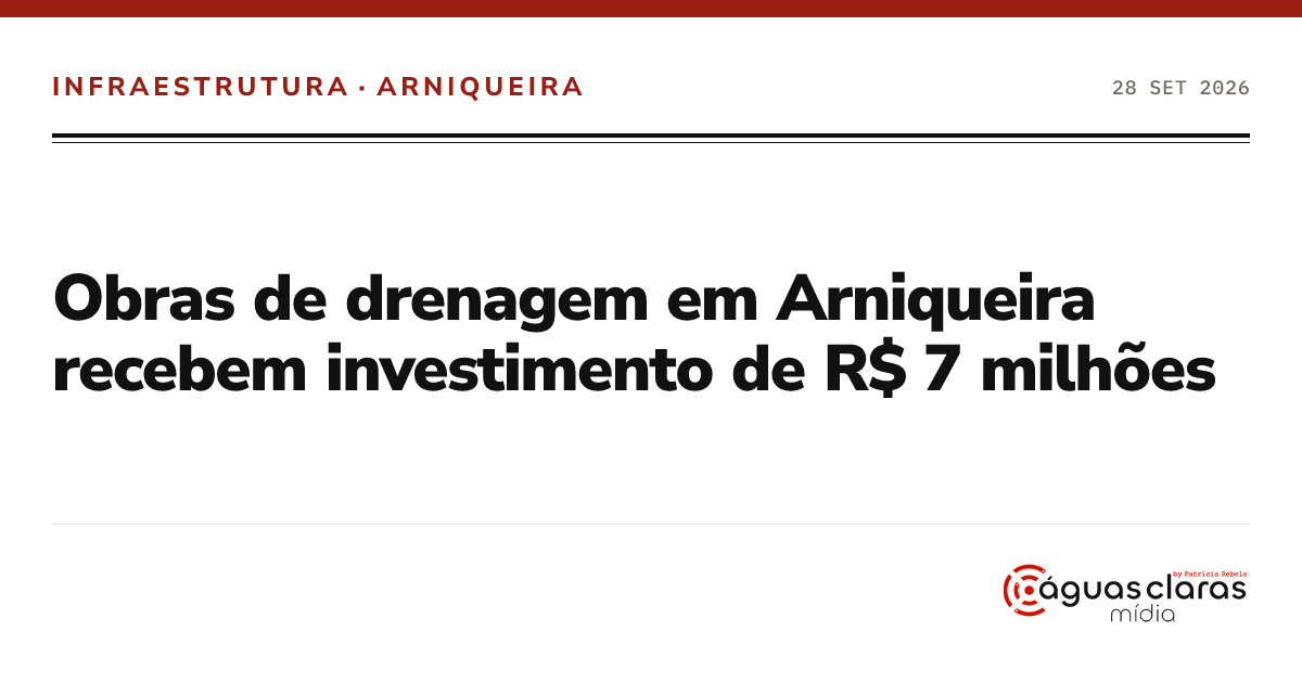 Obras de drenagem em Arniqueira recebem investimento de R$ 7 milhões
