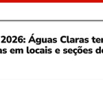 Eleições 2026: Águas Claras terá mudanças em locais e seções de votação