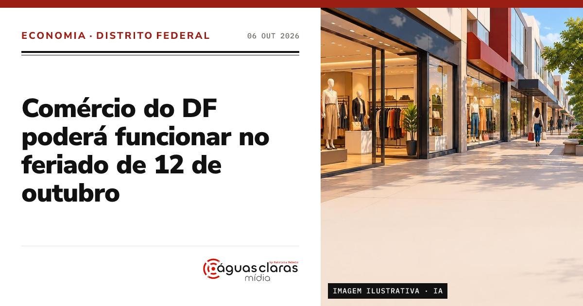 Comércio do DF poderá funcionar no feriado de 12 de outubro