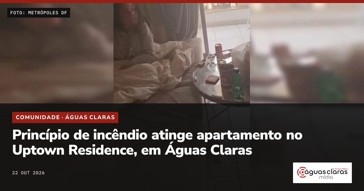 Princípio de incêndio atinge apartamento no Uptown Residence, em Águas Claras
